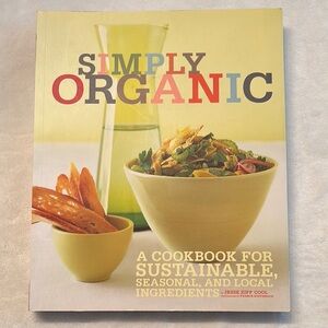 Simply Organic Cookbook Jesse Ziff Cool Seasonal Organic Cooking Recipes